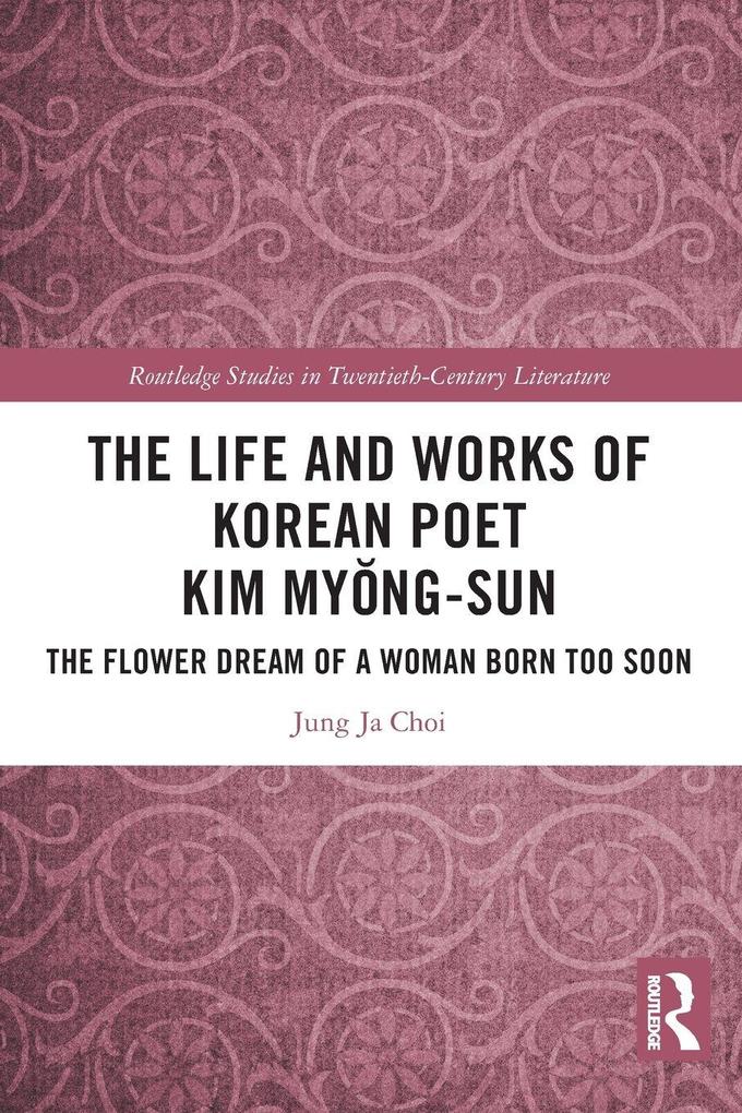 Produktbild: The Life and Works of Korean Poet Kim Myng-sun | Jung Ja Choi