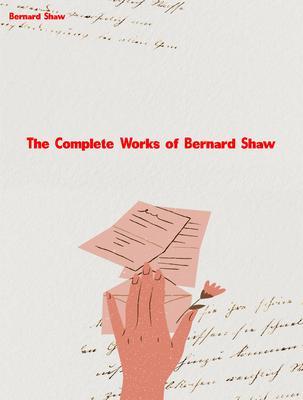 Produktbild: The Complete Works of Bernard Shaw | Bernard Shaw