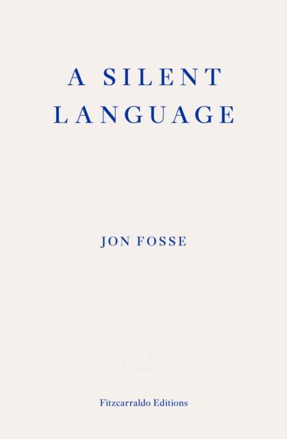 Produktbild: A Silent Language - WINNER OF THE 2023 NOBEL PRIZE IN LITERATURE | Jon Fosse