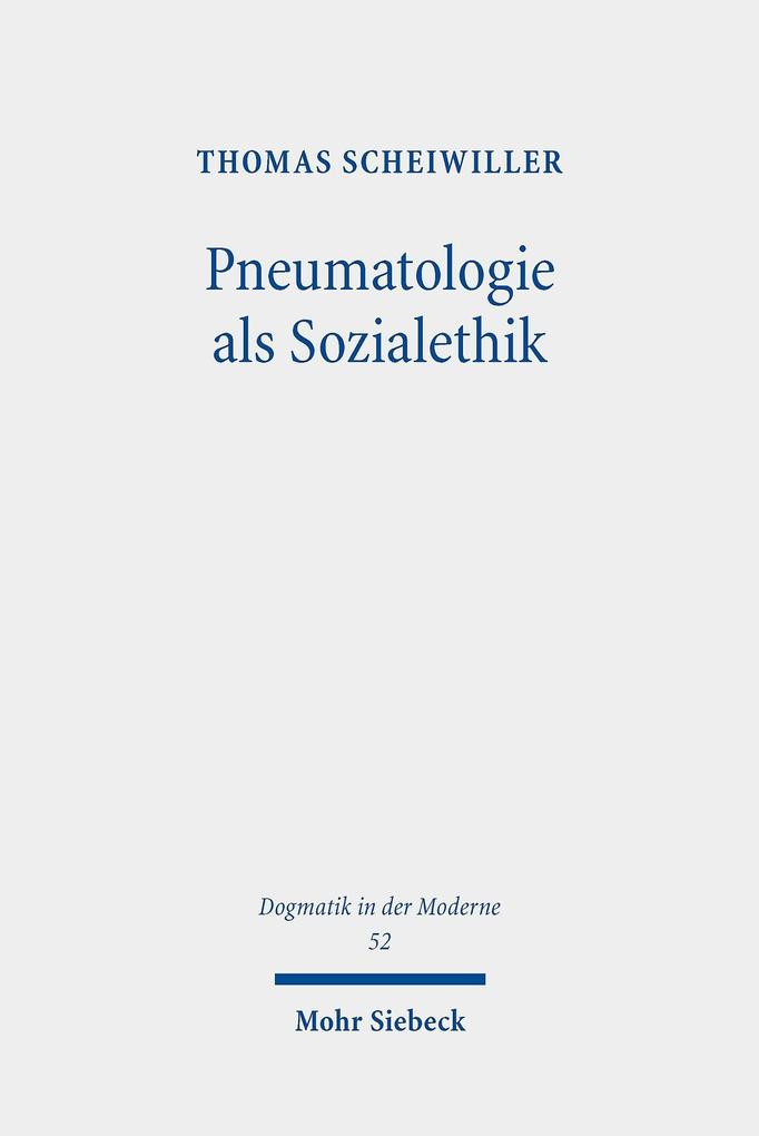Produktbild: Pneumatologie als Sozialethik | Thomas Scheiwiller