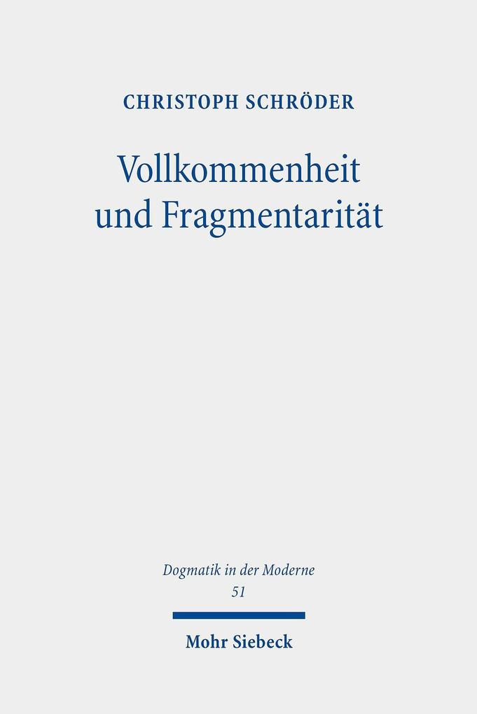 Produktbild: Vollkommenheit und Fragmentarität | Christoph Schröder