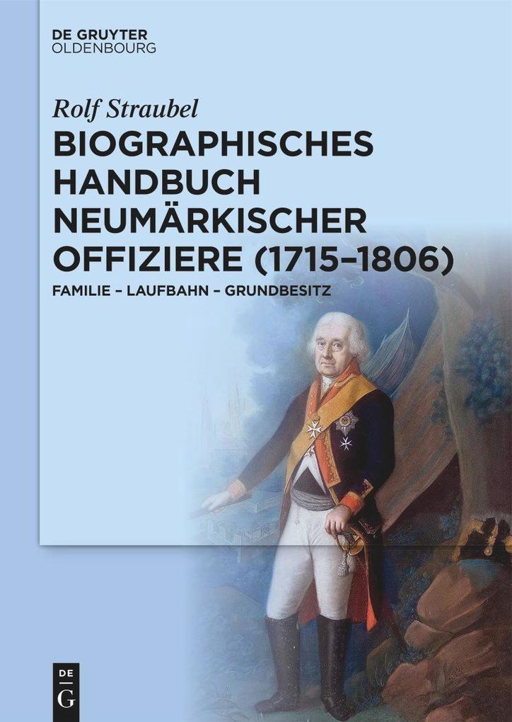 Produktbild: Biographisches Handbuch neumärkischer Offiziere (1715-1806) | Rolf Straubel