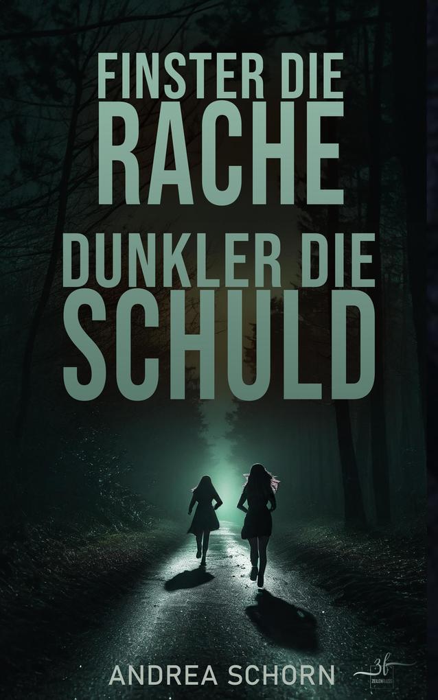 Produktbild: Finster die Rache, dunkler die Schuld | Andrea Schorn