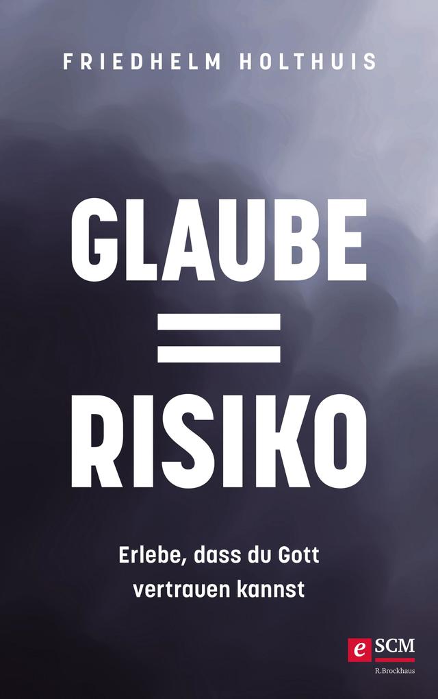 Produktbild: Glaube = Risiko | Friedhelm Holthuis