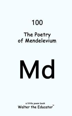 Produktbild: The Poetry of Mendelevium | Walter the Educator