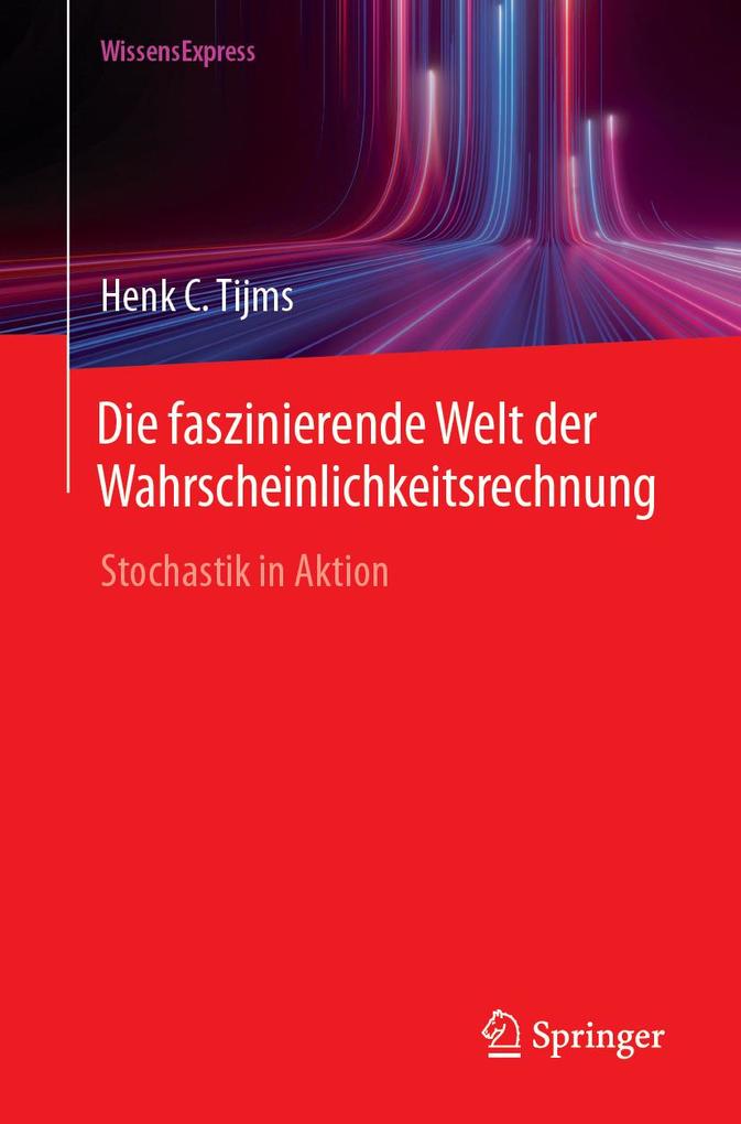 Produktbild: Die faszinierende Welt der Wahrscheinlichkeitsrechnung | Henk C. Tijms