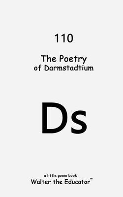Produktbild: The Poetry of Darmstadtium | Walter the Educator