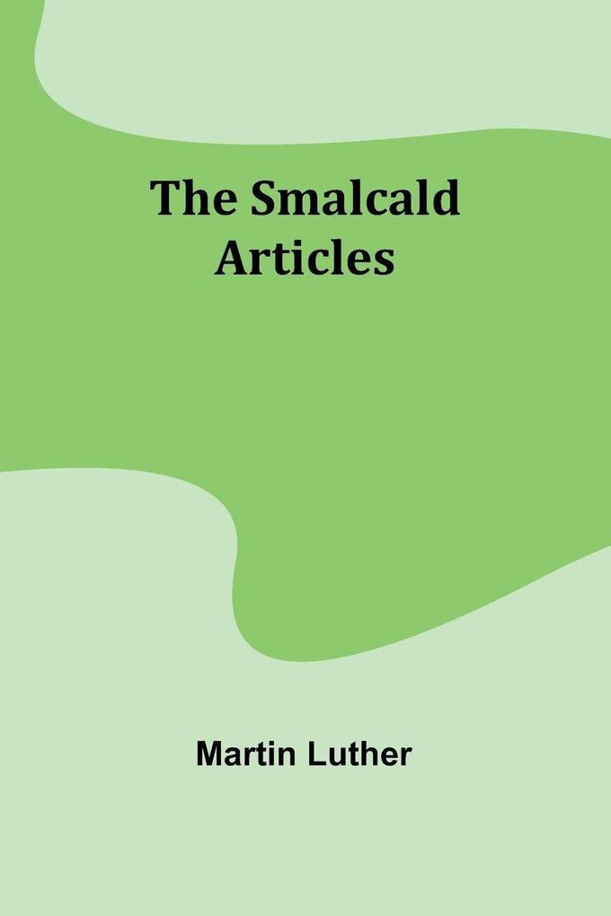 Produktbild: The Smalcald Articles | Martin Luther
