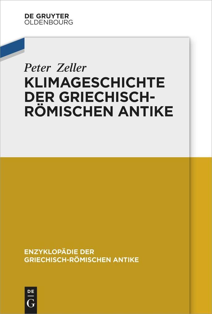 Produktbild: Klimageschichte der griechisch-römischen Antike | Peter Zeller