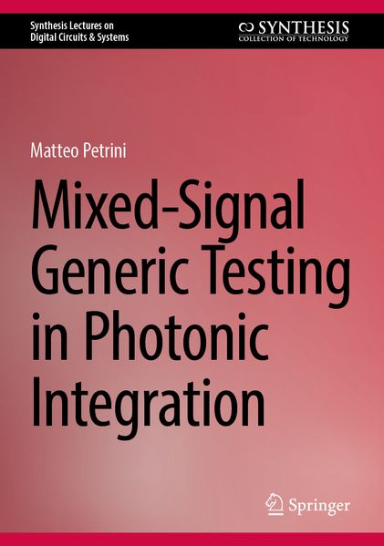 Produktbild: Mixed-Signal Generic Testing in Photonic Integration | Matteo Petrini