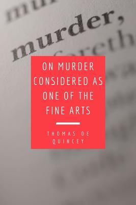Produktbild: On Murder Considered as one of the Fine Arts | Thomas De Quincey