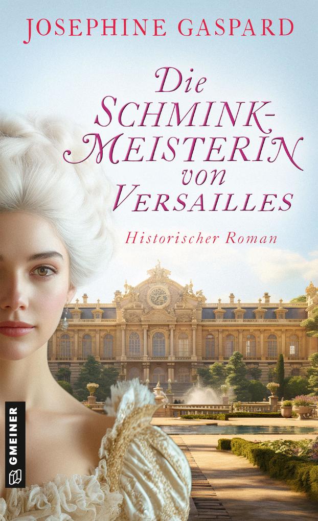 Produktbild: Die Schminkmeisterin von Versailles | Josephine Gaspard