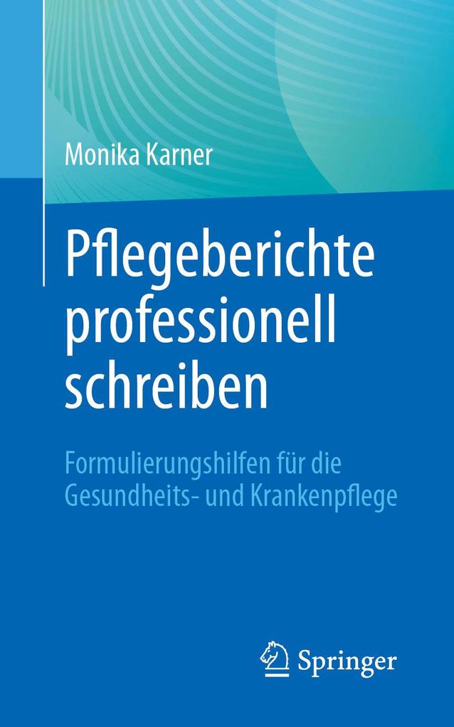 Produktbild: Pflegeberichte professionell schreiben | Monika Karner