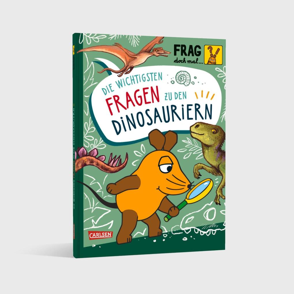 Weitere Ansicht: Frag doch mal ... die Maus: Die wichtigsten Fragen zu Dinosauriern | Sandra Noa