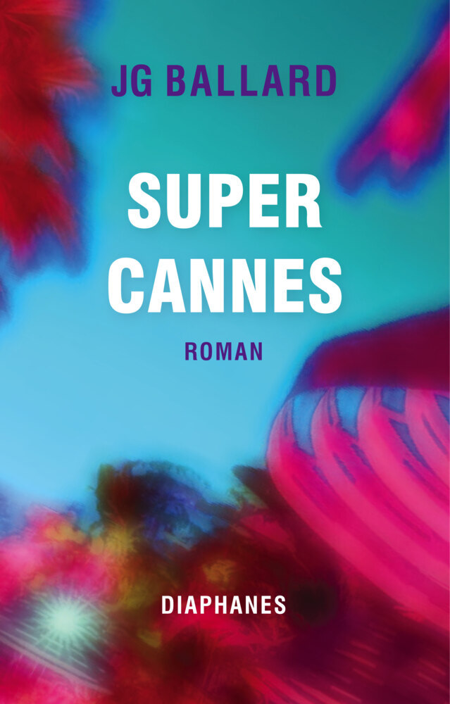 Weitere Ansicht: Super-Cannes | J. G. Ballard