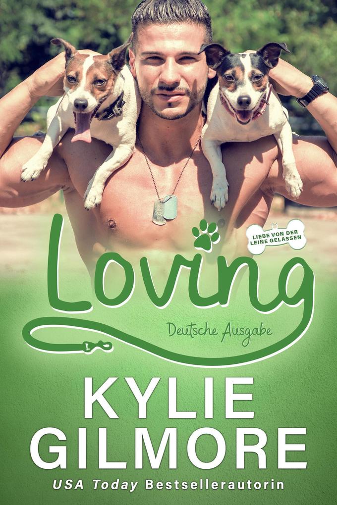 Produktbild: Loving - Deutsche Ausgabe (Liebe von der Leine gelassen, #10) | Kylie Gilmore