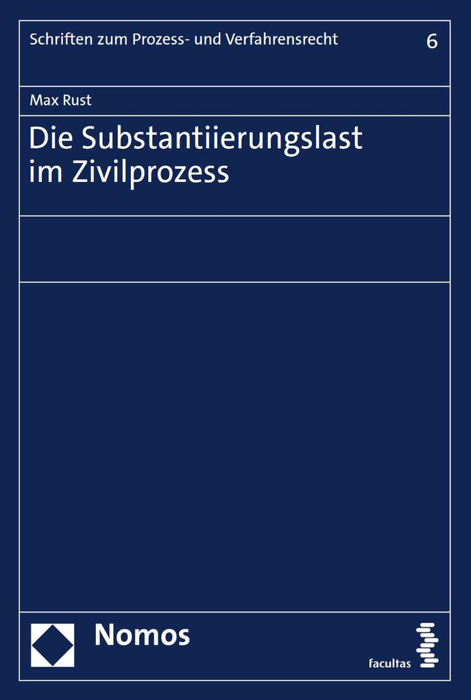 Produktbild: Die Substantiierungslast im Zivilprozess | Max Rust
