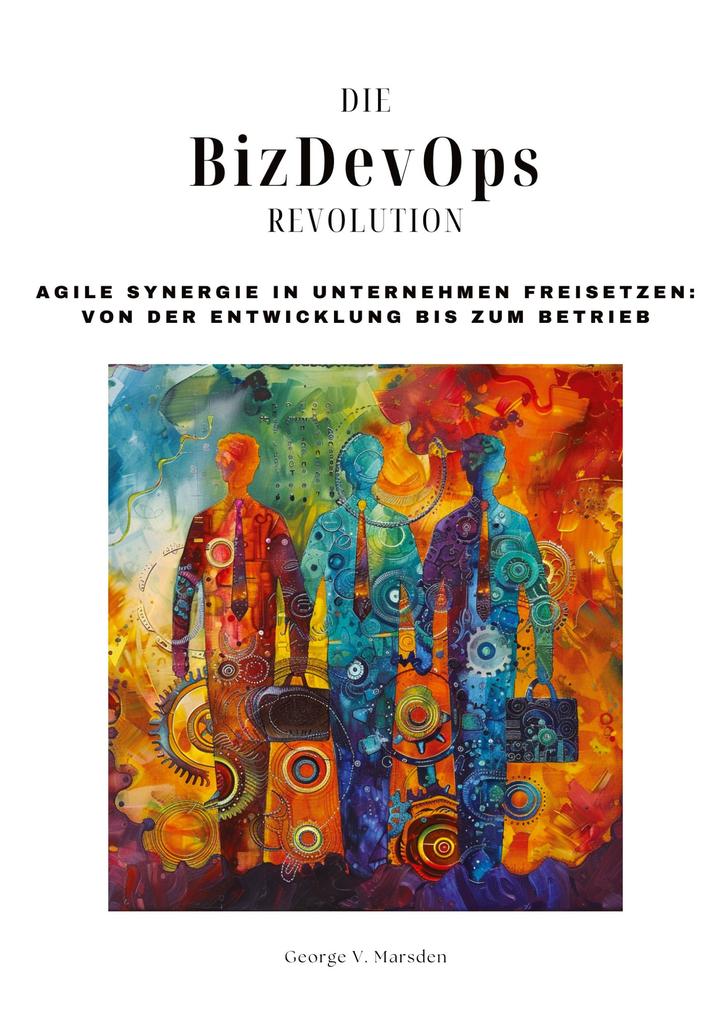 Produktbild: Die BizDevOps-Revolution | George V. Marsden