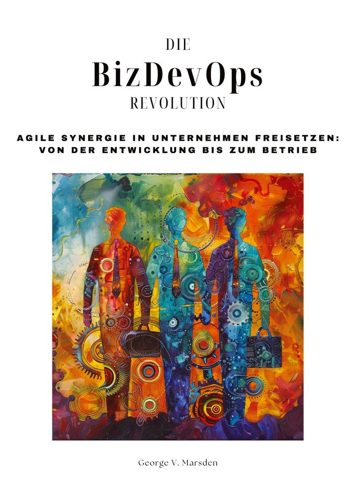 Produktbild: Die BizDevOps-Revolution | George V. Marsden