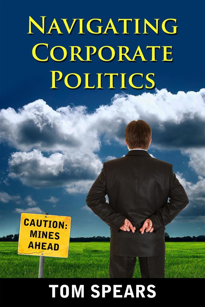Produktbild: Navigating Corporate Politics | Tom Spears