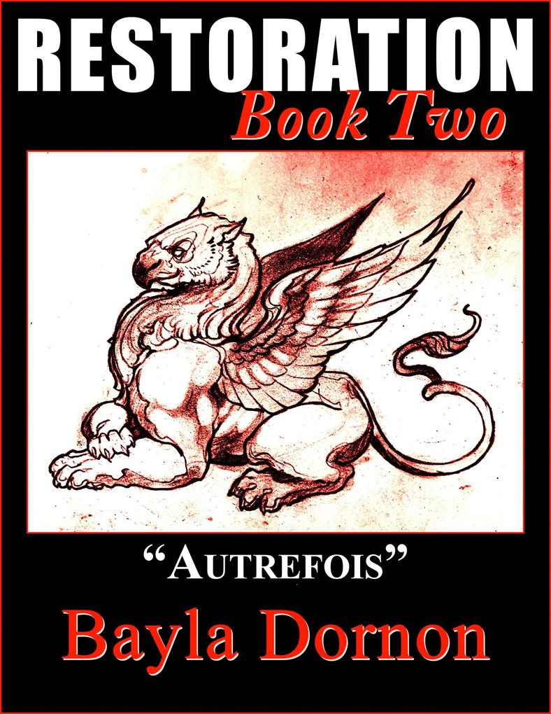 Produktbild: Restoration, Book Two. "Autrefois" | Bayla Dornon