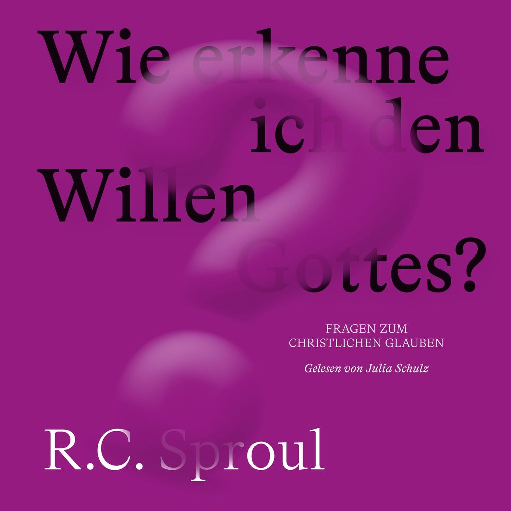 Produktbild: Wie erkenne ich den Willen Gottes? | R. C. Sproul