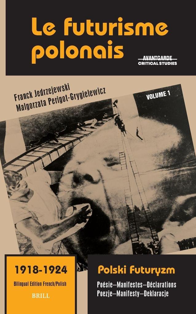 Produktbild: Le futurisme polonais, 1918-1924/ Polski Futuryzm, 1918-1924 (Vol.1) | Franck Jedrzejewski, Malgorzata Perigot-Grygielewicz