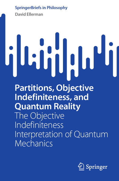 Produktbild: Partitions, Objective Indefiniteness, and Quantum Reality | David Ellerman