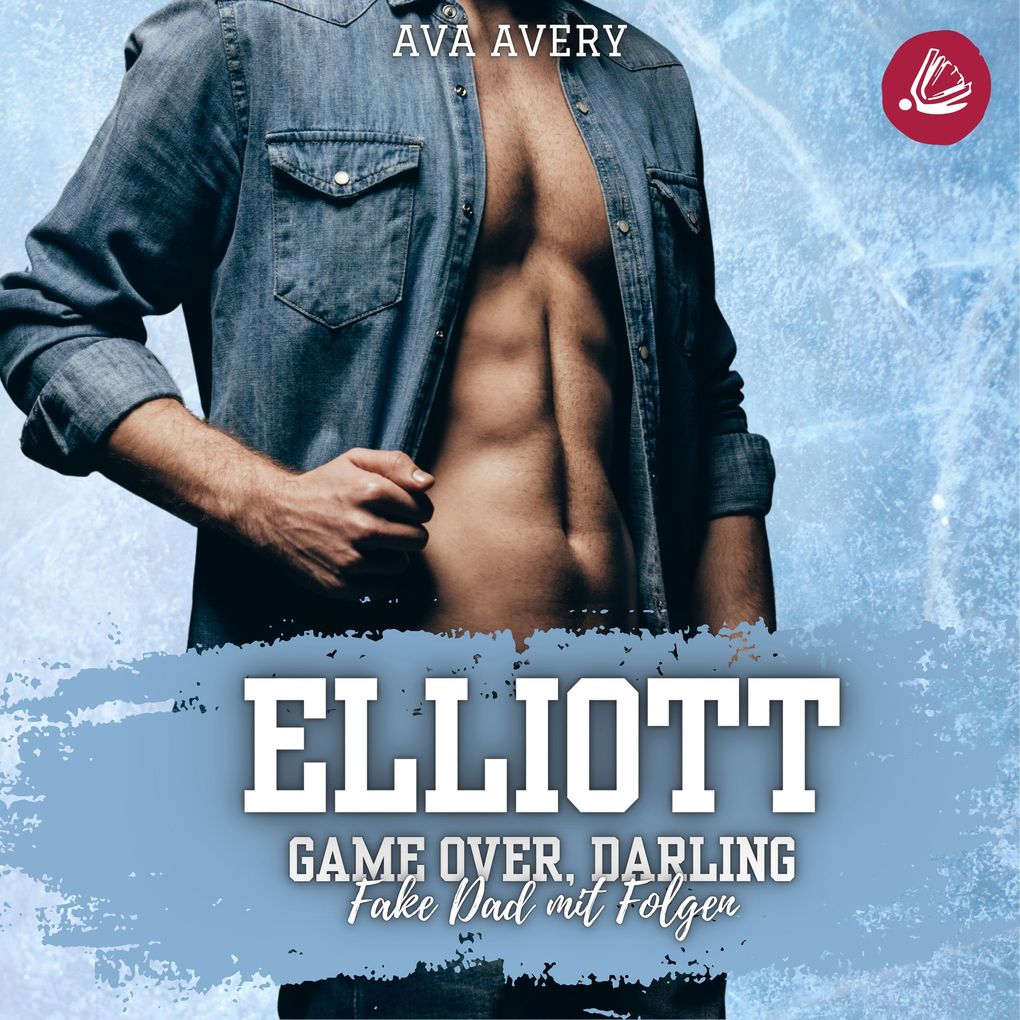 Produktbild: Elliott Game Over, Darling (Fake Dad mit Folgen) | Ava Avery