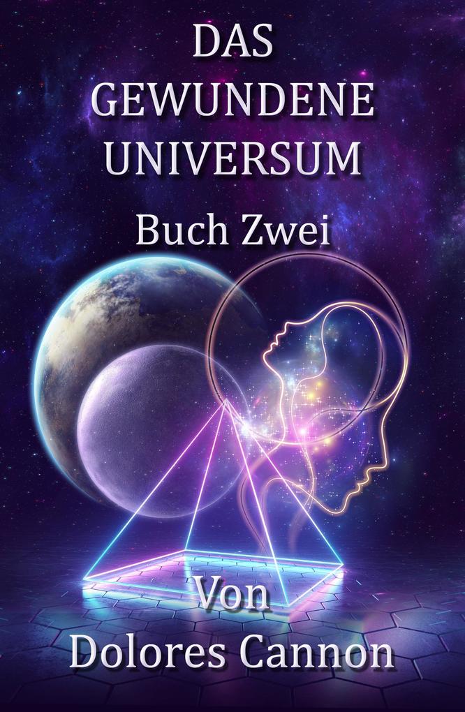 Produktbild: Das Gewundene Universum Buch Zwei | Dolores Cannon