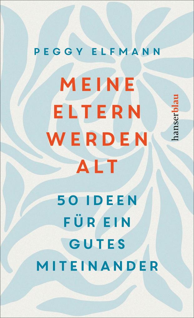 Produktbild: Meine Eltern werden alt | Peggy Elfmann