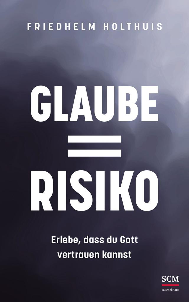 Produktbild: Glaube = Risiko | Friedhelm Holthuis