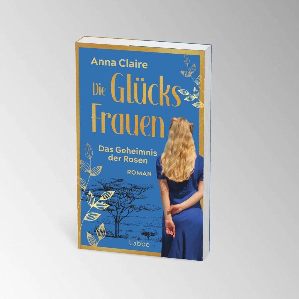 Weitere Ansicht: Die Glücksfrauen - Das Geheimnis der Rosen | Anna Claire