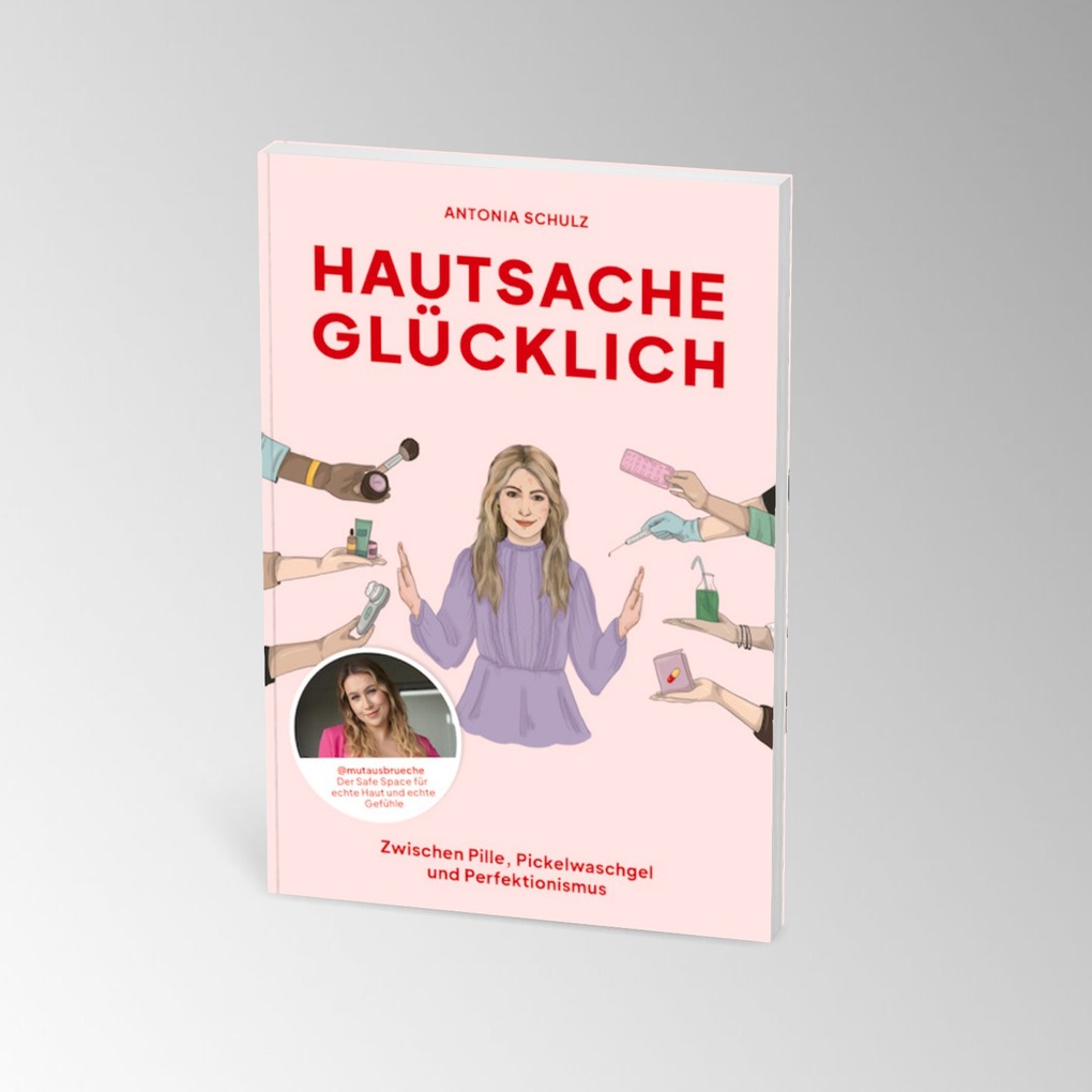 Weitere Ansicht: Hautsache glücklich | Antonia Schulz, Mutausbrüche