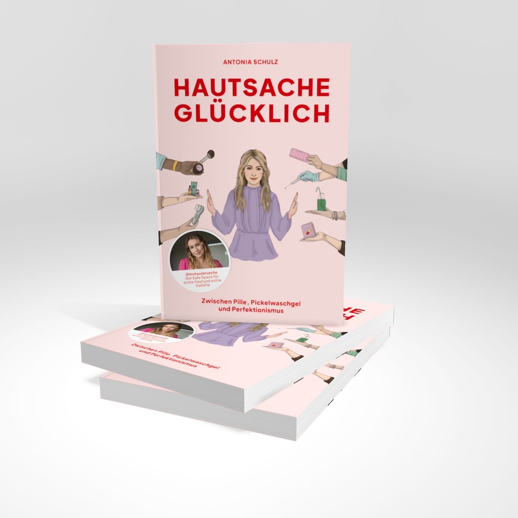Weitere Ansicht: Hautsache glücklich | Antonia Schulz, Mutausbrüche