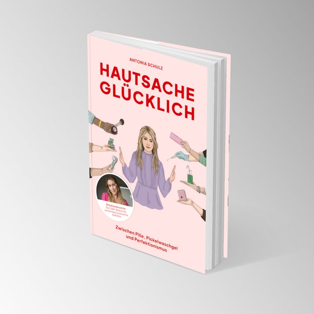 Weitere Ansicht: Hautsache glücklich | Antonia Schulz, Mutausbrüche