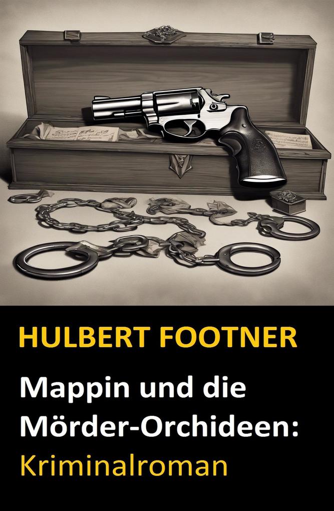 Produktbild: Mappin und die Mörder-Orchideen: Kriminalroman | Hulbert Footner