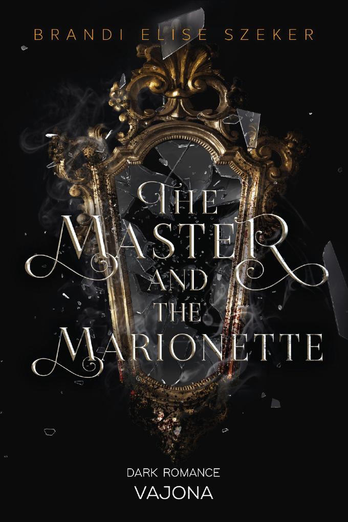 Produktbild: The Master and The Marionette (The Pawn and The Puppet 2) | Brandi Elise Szeker