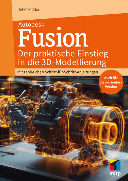Produktbild: Autodesk Fusion - Der praktische Einstieg in die 3D-Modellierung | Detlef Ridder