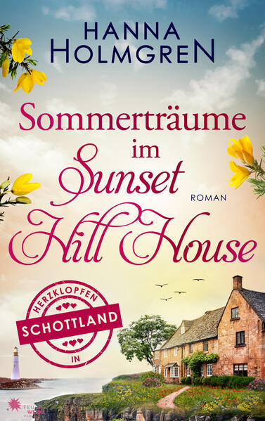 Produktbild: Sommerträume im Sunset Hill House (Herzklopfen in Schottland) | Hanna Holmgren