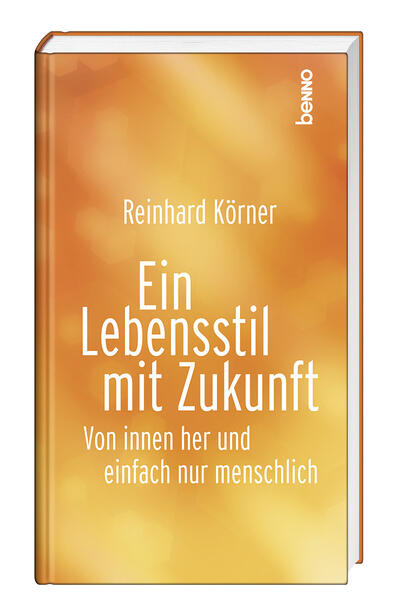 Produktbild: Ein Lebensstil mit Zukunft | Reinhard Körner