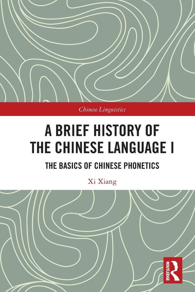 Produktbild: A Brief History of the Chinese Language I | Xi Xiang