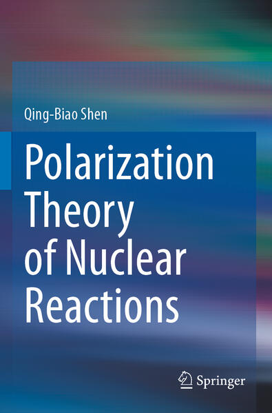 Produktbild: Polarization Theory of Nuclear Reactions | Qing-Biao Shen