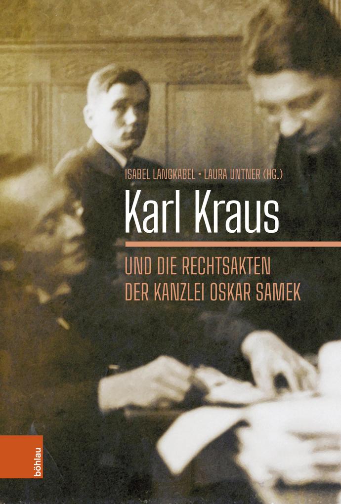 Produktbild: Karl Kraus und die Rechtsakten der Kanzlei Oskar Samek