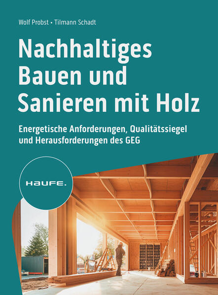 Produktbild: Nachhaltiges Bauen und Sanieren mit Holz | Wolf Probst, Tilman Schadt