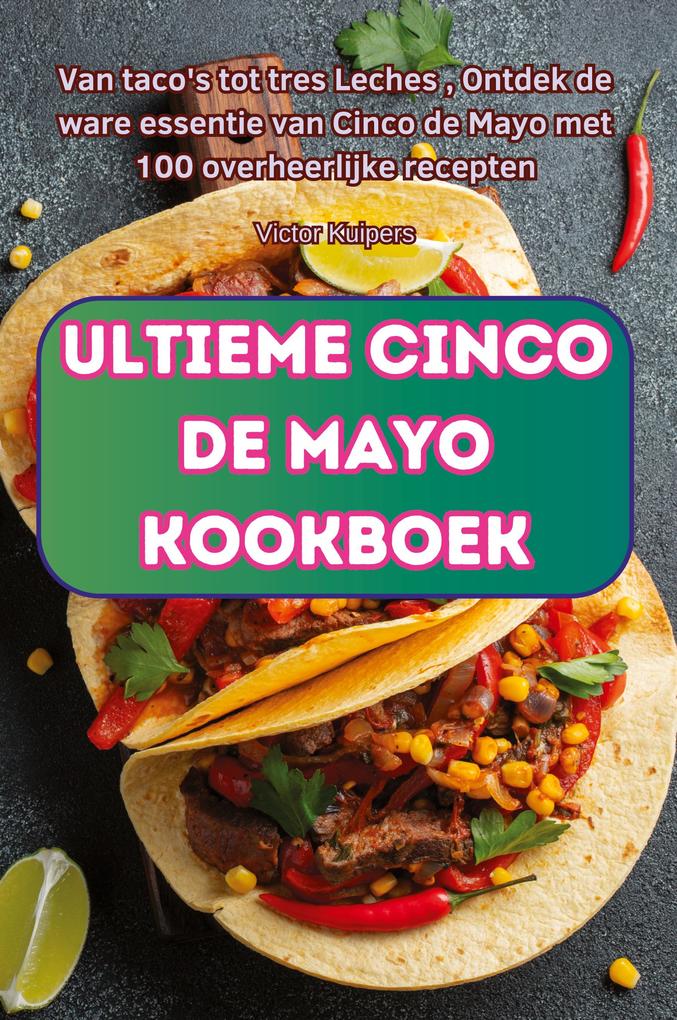 Produktbild: ULTIEME CINCO DE MAYO KOOKBOEK | Victor Kuipers