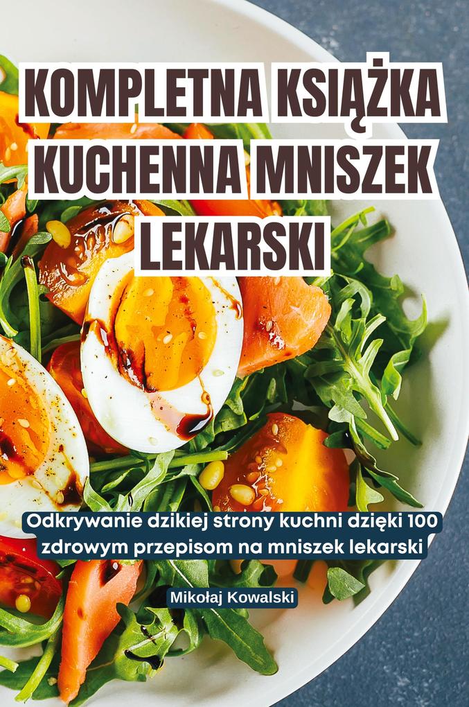 Produktbild: KOMPLETNA KSIKA KUCHENNA MNISZEK LEKARSKI | Mikoaj Kowalski