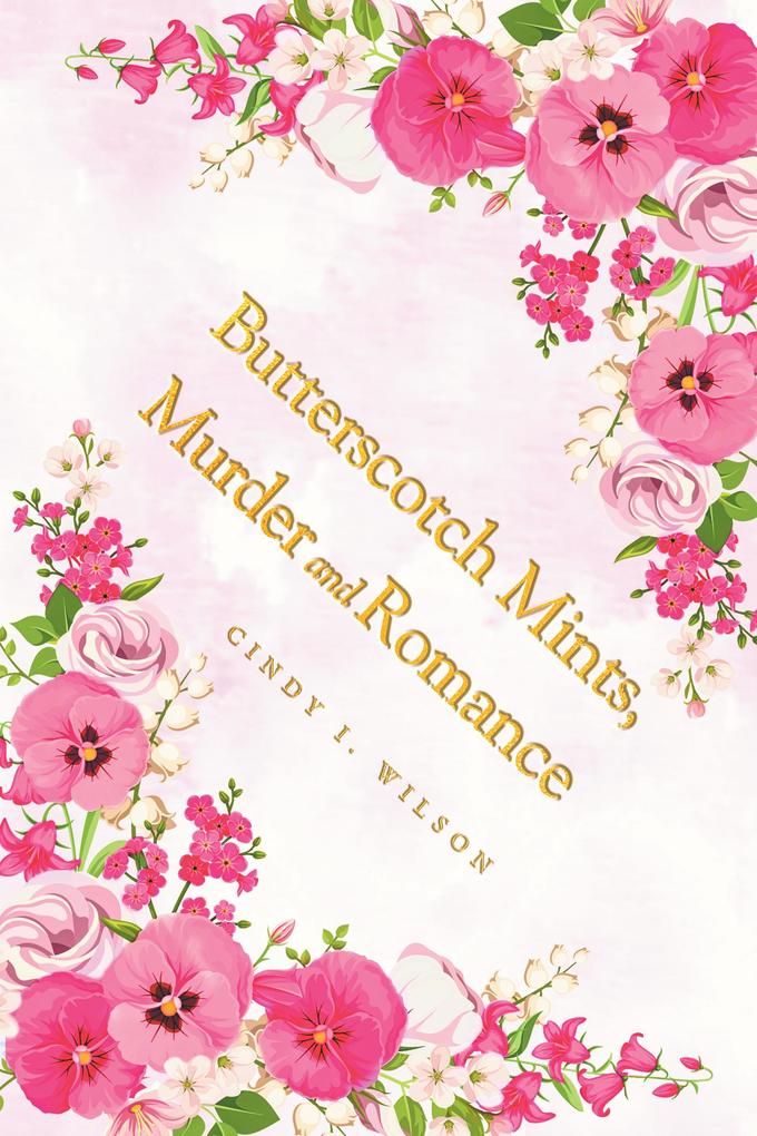 Produktbild: Butterscotch Mints, Murder and Romance | Cindy I. Wilson