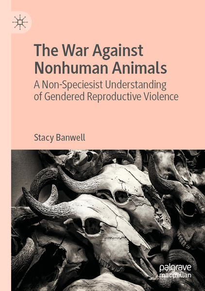 Produktbild: The War Against Nonhuman Animals | Stacy Banwell