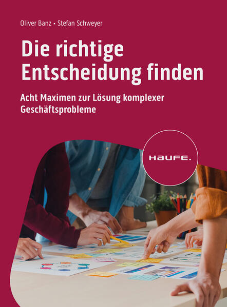 Produktbild: Die richtige Entscheidung finden | Oliver Banz, Stefan Schweyer